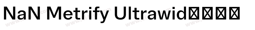 NaN Metrify Ultrawid字体转换